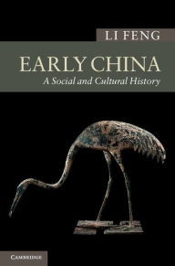 Title: Early China: A Social and Cultural History, Author: Li Feng