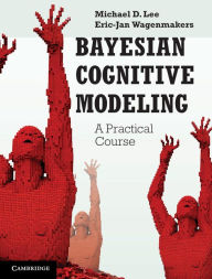 Title: Bayesian Cognitive Modeling: A Practical Course, Author: Michael D. Lee