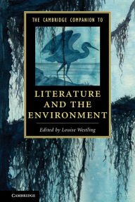 Title: The Cambridge Companion to Literature and the Environment, Author: Louise Westling