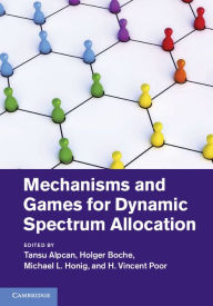Title: Mechanisms and Games for Dynamic Spectrum Allocation, Author: Tansu Alpcan