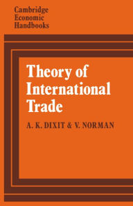 Title: Theory of International Trade: A Dual, General Equilibrium Approach, Author: Avinash Dixit