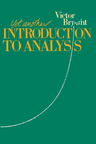 Title: Yet Another Introduction to Analysis, Author: Victor Bryant