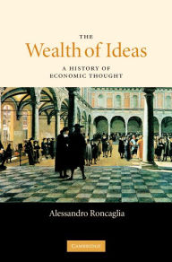 Title: The Wealth of Ideas: A History of Economic Thought, Author: Alessandro Roncaglia