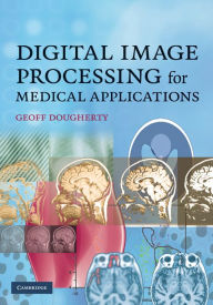 Title: Digital Image Processing for Medical Applications, Author: Geoff Dougherty