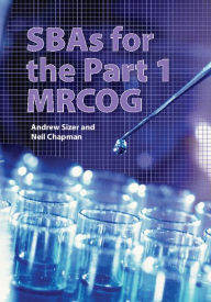 Title: SBAs for the Part 1 MRCOG, Author: Andrew Sizer