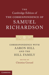 Title: Correspondence with Aaron Hill and the Hill Family, Author: Samuel Richardson