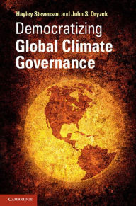 Title: Democratizing Global Climate Governance, Author: Hayley Stevenson