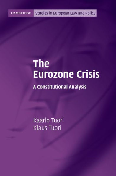 The Eurozone Crisis: A Constitutional Analysis