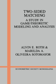 Title: Two-Sided Matching: A Study in Game-Theoretic Modeling and Analysis, Author: Alvin E. Roth