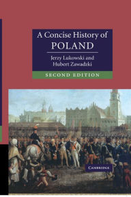 Title: A Concise History of Poland, Author: Jerzy  Lukowski