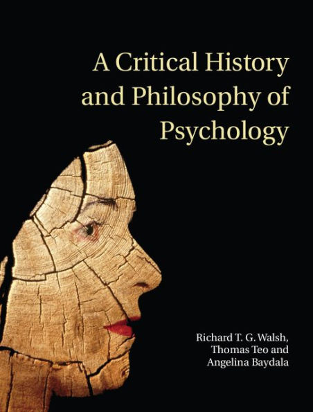 A Critical History and Philosophy of Psychology: Diversity of Context, Thought, and Practice