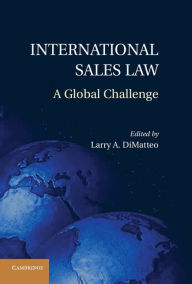 Title: International Sales Law: A Global Challenge, Author: Larry A. DiMatteo