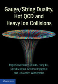 Title: Gauge/String Duality, Hot QCD and Heavy Ion Collisions, Author: Jorge Casalderrey-Solana