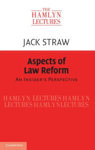 Title: Aspects of Law Reform: An Insider's Perspective, Author: Jack Straw
