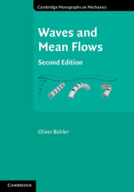 Title: Waves and Mean Flows, Author: Oliver Bühler