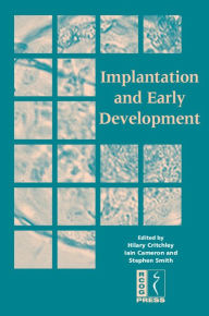 Title: Implantation and Early Development, Author: Hilary Critchley