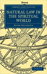 Title: Natural Law in the Spiritual World, Author: Henry Drummond