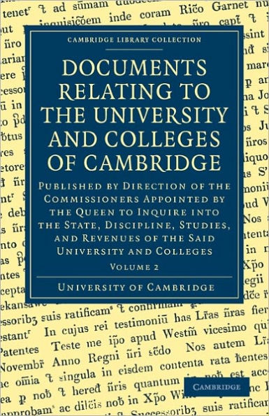 Documents Relating to the University and Colleges of Cambridge