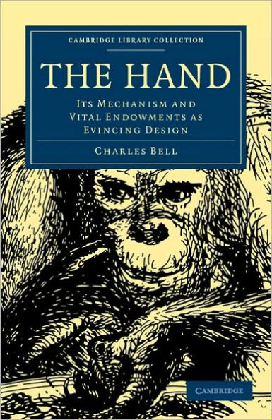 The Hand: Its Mechanism and Vital Endowments as Evincing Design