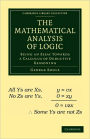 The Mathematical Analysis of Logic: Being an Essay Towards a Calculus of Deductive Reasoning