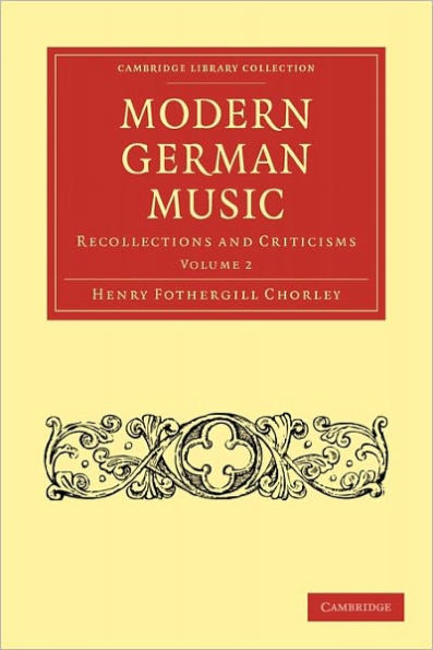 Modern German Music: Recollections and Criticisms