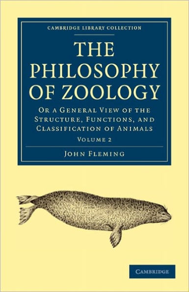 The Philosophy of Zoology: Or a General View of the Structure, Functions, and Classification of Animals
