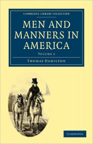 Title: Men and Manners in America, Author: Thomas Hamilton