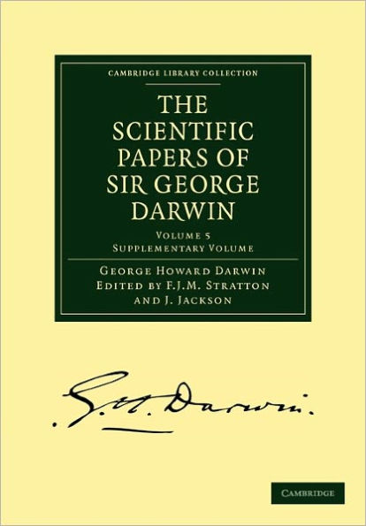 The Scientific Papers of Sir George Darwin: Periodic Orbits and Miscellaneous Papers