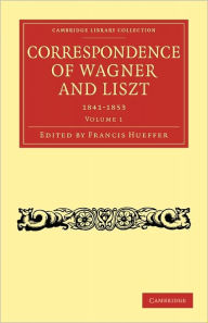 Title: Correspondence of Wagner and Liszt, Author: Richard Wagner