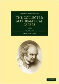 Title: The Collected Mathematical Papers, Author: Arthur Cayley