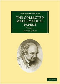 Title: The Collected Mathematical Papers 14 Volume Paperback Set, Author: Arthur Cayley