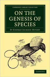 Title: On the Genesis of Species, Author: St George Jackson Mivart