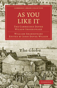 Title: As You Like It: The Cambridge Dover Wilson Shakespeare, Author: William Shakespeare