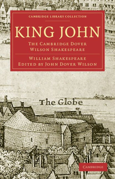 King John: The Cambridge Dover Wilson Shakespeare