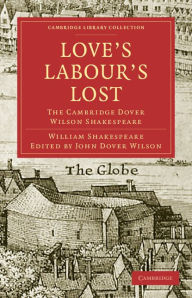 Title: Love's Labours Lost: The Cambridge Dover Wilson Shakespeare, Author: William Shakespeare