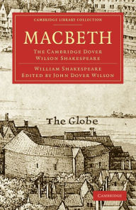 Title: Macbeth: The Cambridge Dover Wilson Shakespeare, Author: William Shakespeare