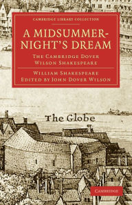 Title: A Midsummer Night's Dream: The Cambridge Dover Wilson Shakespeare, Author: William Shakespeare
