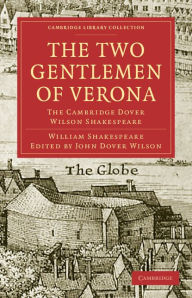Title: The Two Gentlemen of Verona: The Cambridge Dover Wilson Shakespeare, Author: William Shakespeare