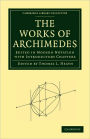 The Works of Archimedes: Edited in Modern Notation with Introductory Chapters