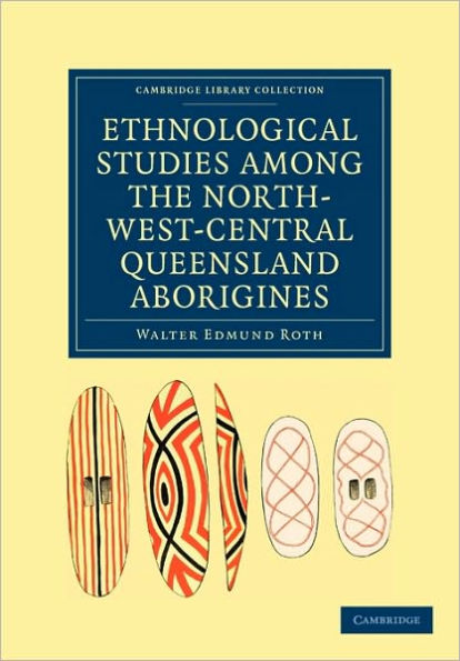 Ethnological Studies among the North-West-Central Queensland Aborigines