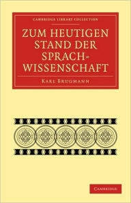 Title: Zum heutigen Stand der Sprachwissenschaft, Author: Karl Brugmann