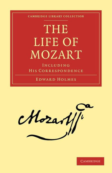 The Life of Mozart: Including his Correspondence