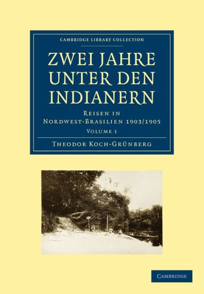 Zwei Jahre unter den Indianern: Reisen in Nordwest-Brasilien 1903/1905