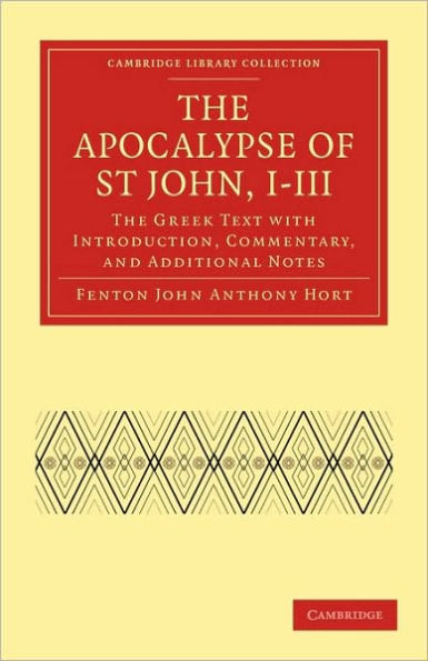 The Apocalypse of St John, I-III: The Greek Text with Introduction, Commentary, and Additional Notes