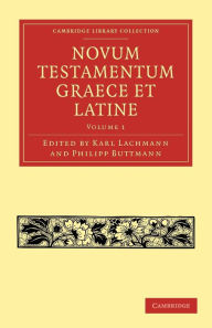 Title: Novum Testamentum Graece et Latine, Author: Karl Lachmann