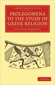 Title: Prolegomena to the Study of Greek Religion, Author: Jane Ellen Harrison