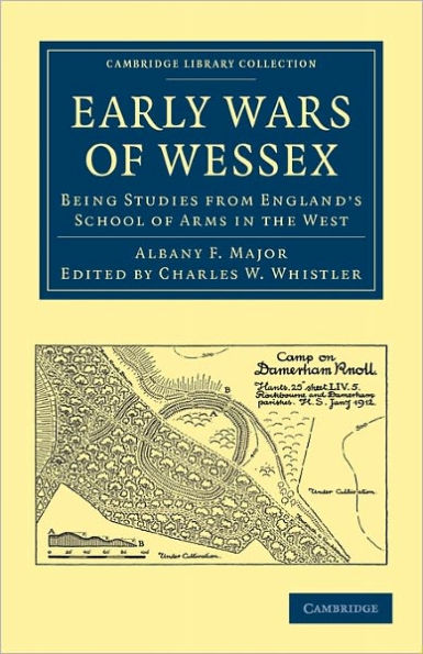 Early Wars of Wessex: Being Studies from England's School of Arms in the West