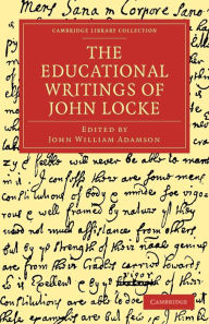 Title: The Educational Writings of John Locke, Author: John Locke