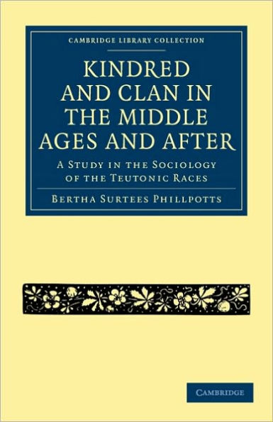 Kindred and Clan in the Middle Ages and After: A Study in the Sociology of the Teutonic Races