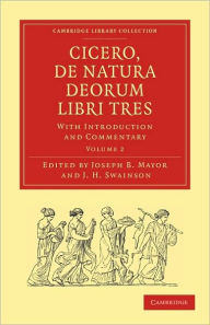 Title: Cicero, De Natura Deorum Libri Tres: With Introduction and Commentary, Author: Joseph B. Mayor